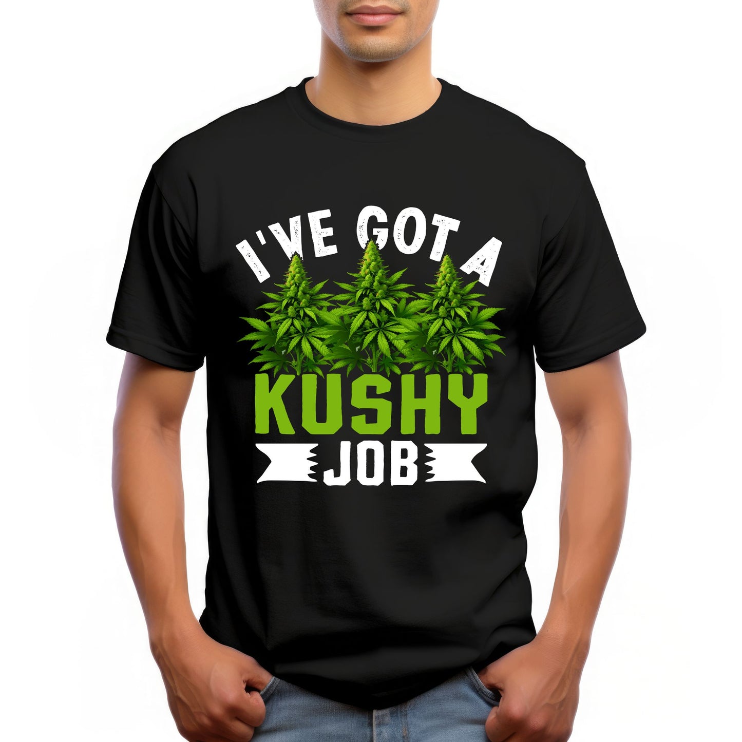 I've Got a Kushy Job Funny Cannabis Graphic T-Shirt
