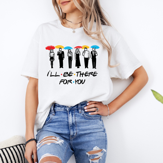 I'll Be There for You